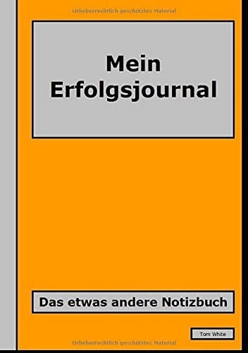 Mein Erfolgsjournal: Das etwas andere Notizbuch (German Edition)