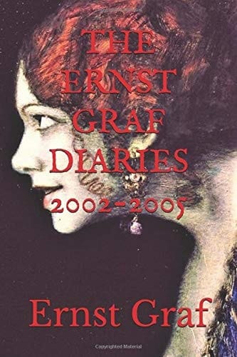 The Ernst Graf Diaries 2002-2005
