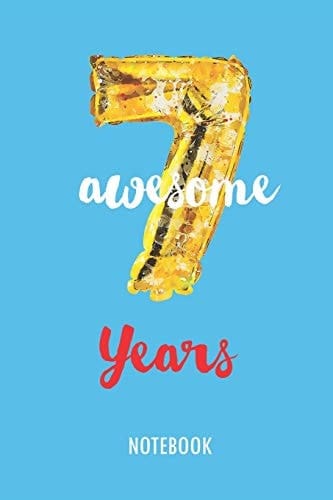 7 Awesome Years - Notebook Lined Blank Journal Or Diary for 7 Years Old Birthday Kids
