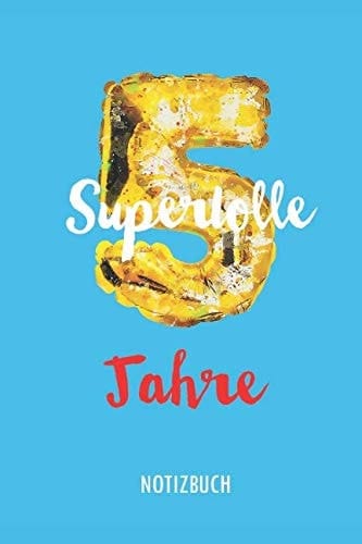 5 Supertolle Jahre - NOTIZBUCH Liniertes Leeres Tagebuch Oder Tagebuch Für Geburtstagskinder