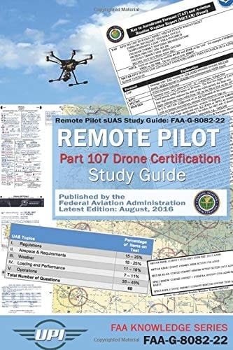 Remote Pilot Small Unmanned Aircraft Systems Study Guide: FAA-G-8082-22: Remote Pilot Part 107 Drone Certification Study Guide - Latest Edition: Aug. 2016 (FAA Knowledge Series)