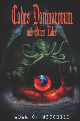Cades Damnatorum and Other Tales Volume 1