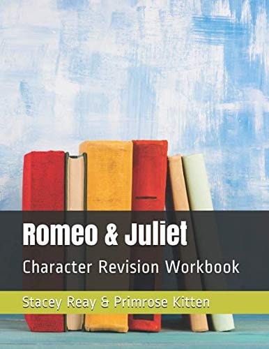 Romeo and Juliet Character Revision Workbook