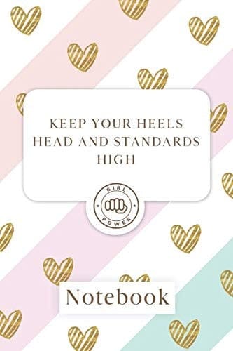 Keep Your Heels, Head, and Standards High Blank Lined Girl Power Writing Journal 6x9 120 Pages Matte Finish White Paper