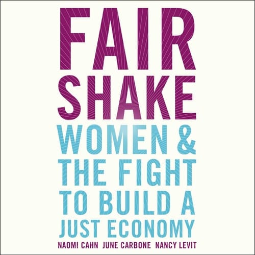 Fair Shake: Women and the Fight to Build a Just Economy