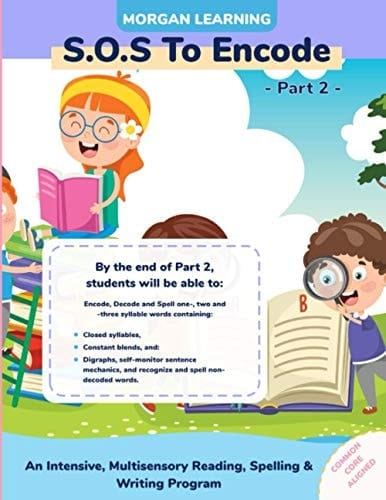 SOS to Encode! Part 2 An Intensive, Multisensory Reading, Spelling, and Writing Program
