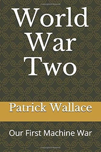 World War Two Our First Machine War