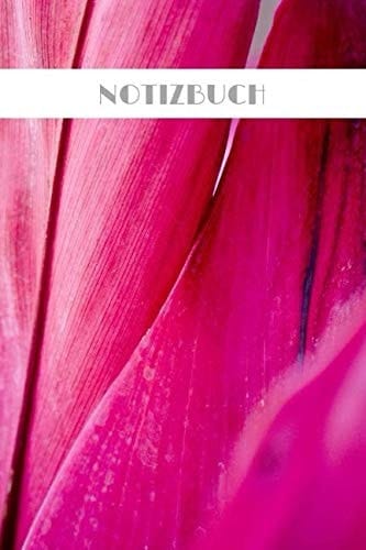 Notizbuch Din A5 - 120 Linierte Seiten - Kalender - Taschenbuch - Block - Terminkalender - Pink - Blume - Blätter - Notizblock - Rosafarben - Rosafarbig - Design - Rosig - Urlaub - Rosenrot - Mädchen - Freundin - Notizheft