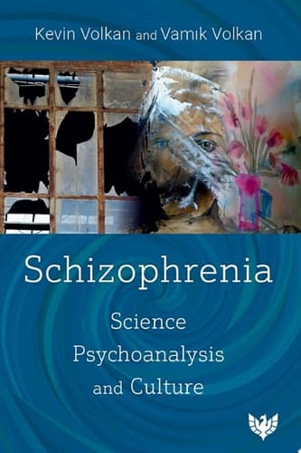 Schizophrenia Science, Psychoanalysis, and Culture