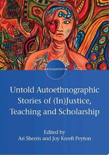 Untold Autoethnographic Stories of (In)Justice, Teaching and Scholarship