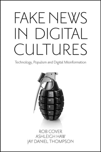 Fake News in Digital Cultures Technology, Populism and Digital Misinformation