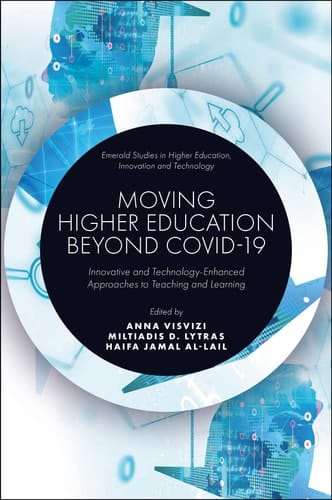 Moving Higher Education Beyond Covid-19 Innovative and Technology-Enhanced Approaches to Teaching and Learning