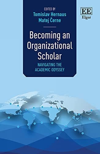 Becoming an Organizational Scholar Navigating the Academic Odyssey