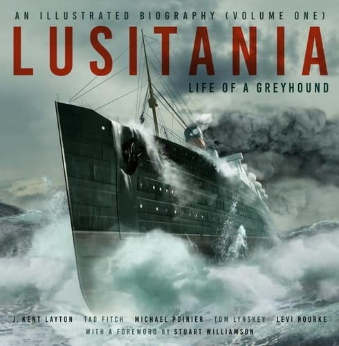Lusitania: an Illustrated Biography (Volume One) Life of a Greyhound