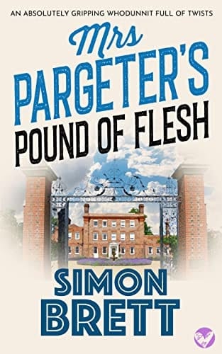 MRS PARGETER’S POUND OF FLESH an absolutely gripping cozy murder mystery (Mrs Pargeter Crime Mystery Book 4)