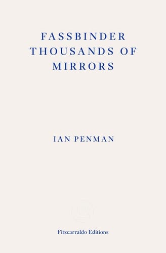 Fassbinder Thousands of Mirrors