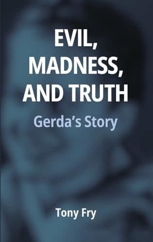 Evil, Madness, and Truth Gerda's Story