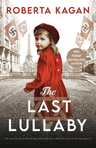 The Last Lullaby An Utterly Heartbreaking and Unforgettable Historical Fiction Novel