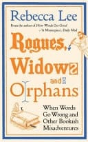 Rogues, Widows and Orphans When Words Go Wrong and Other Bookish Misadventures