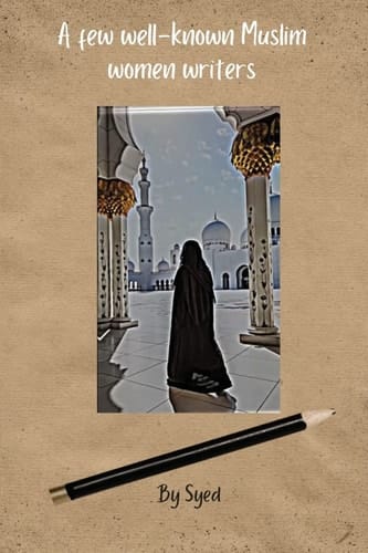 A Few Well-Known Muslim Women Writers
