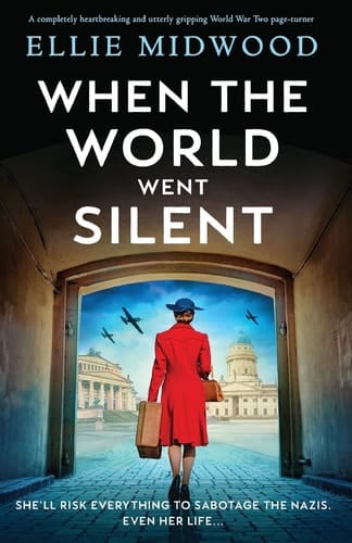 When the World Went Silent A Completely Heartbreaking and Utterly Gripping World War Two Page-turner