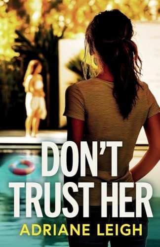 Don't Trust Her A Gripping and Unputdownable Psychological Thriller