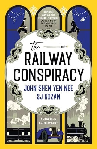 The Judge Dee and Lao She Mysteries - The Railway Conspiracy