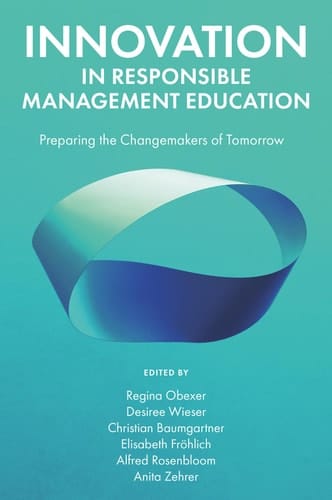 Innovation in Responsible Management Education Preparing the Changemakers of Tomorrow