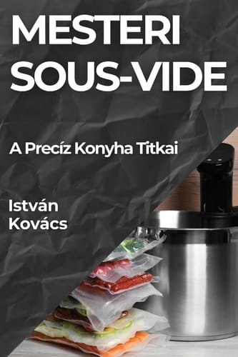 Mesteri Sous-Vide A Precíz Konyha Titkai