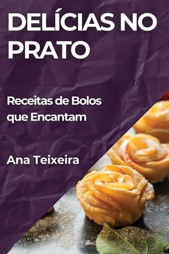 Delícias no Prato Receitas de Bolos que Encantam