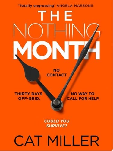 The Nothing Month An exciting new voice in crime thriller fiction for fans of Catherine Ryan Howard