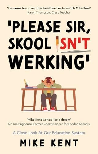 'Please Sir, Skool Isn't Werking' A Close Look at Our Education System