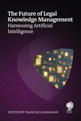 The Future of Legal Knowledge Management - Harnessing Artificial Intelligence