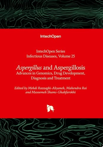 Aspergillus and Aspergillosis - Advances in Genomics, Drug Development, Diagnosis and Treatment Advances in Genomics, Drug Development, Diagnosis and Treatment
