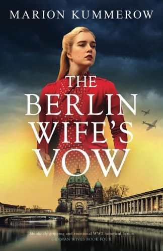 The Berlin Wife's Vow Absolutely Gripping and Emotional WW2 Historical Fiction