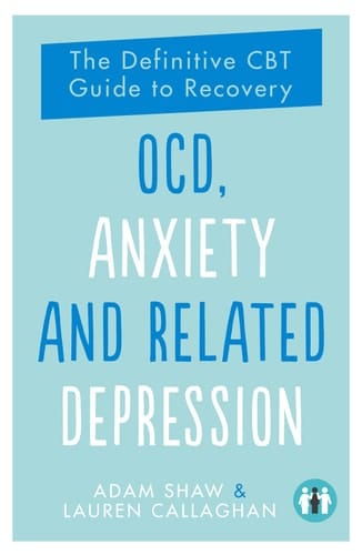 OCD, Anxiety and Related Depression The Definitive CBT Guide to Recovery