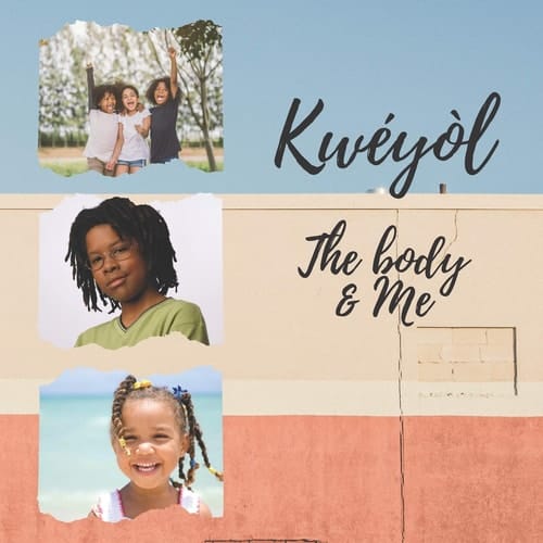 Kwéyòl the Body & Me English to Creole Kids Book - Colourful 8. 5 by 8. 5 Illustrated with English to Kwéyòl Translations - Caribbean Children's Book