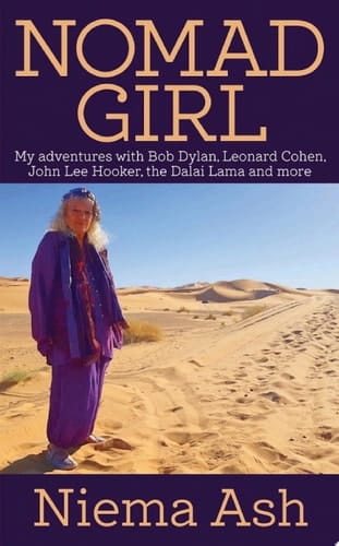 Nomad Girl My Adventures with Bob Dylan, Leonard Cohen, John Lee Hooker, the Dalai Lama and More