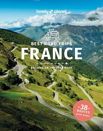 Lonely Planet Best Road Trips France Detailed Itineraries | Travel Like a Local | Insider Tips | Covers Paris, Normandy, Loire Valley, Provence, and More