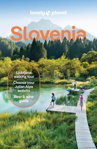 Lonely Planet Slovenia Detailed Itineraries | Travel Like a Local | Insider Tips | Covers Ljubljana, Lake Bled, Julian Alps, Krka Valley, and More