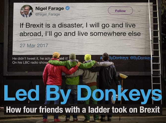 Led by Donkeys How four friends with a ladder took on Brexit