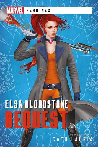 Elsa Bloodstone: Bequest A Marvel Heroines Novel
