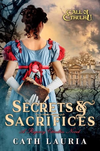 Secrets & Sacrifices A Regency Cthulhu Novel