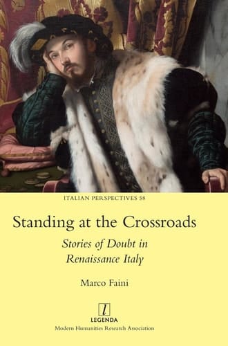 Standing at the Crossroads Stories of Doubt in Renaissance Italy