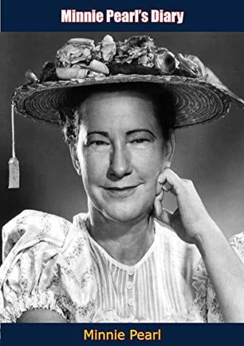 Minnie Pearl’s Diary