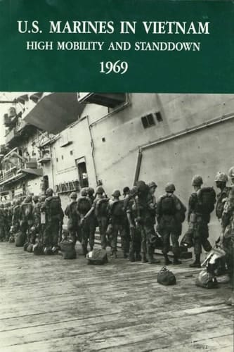 U.S. Marines in Vietnam: High Mobility and Standdown 1969 (Marine Corps Vietnam Series)