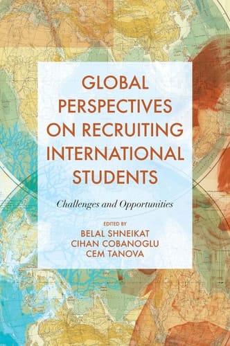 Global Perspectives on Recruiting International Students Challenges and Opportunities