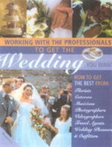 Working with the Professionals to Get the Wedding You Want