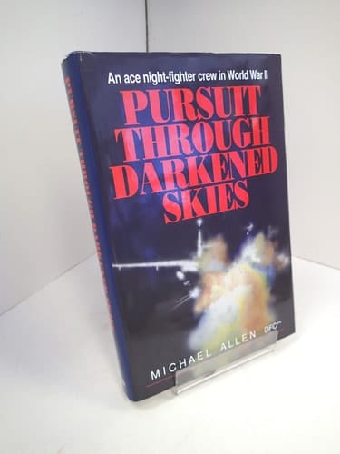Pursuit Through Darkened Skies An Ace Night-fighter Crew in World War II