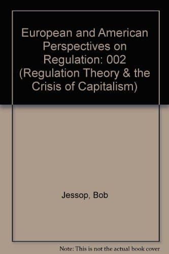 Regulation Theory and the Crisis of Capitalism (An Elgar Reference Collection)
